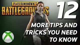 12 More TIPS and TRICKS That You Need To Know On PUBG - Xbox One