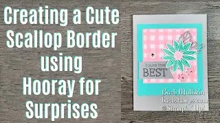 Create a Cute Scallop Border using Hooray for Surprises