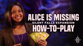 How to Play - Alice is Missing Silent Falls Expansion