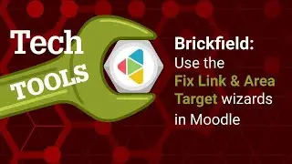 Brickfield: Using the Fix Link and Fix Area Targets wizards in Moodle