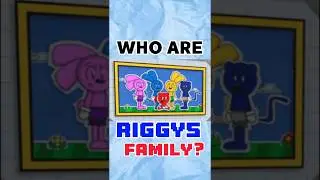 Who are Riggy’s Family? 