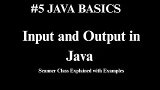 Input and Output in Java | Scanner Class Explained with Examples | Java Basics | Logic Ladder