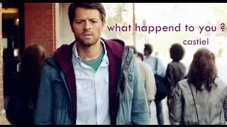 |what happend to you ?||Castiel|