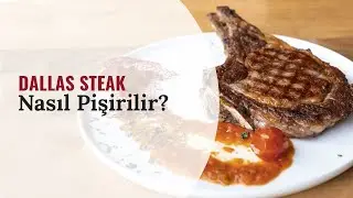 Dallas Steak Nasıl Pişirilir?