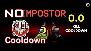 Among us 0 kill cooldown | NO Kill cooldown among us