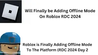Roblox is Finally Adding Offline Mode To The Platform (RDC 2024 Day 2