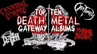 THE Top Ten Death Metal Gateway Albums