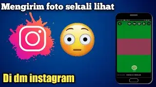 Cara Kirim Foto Sekali Lihat Di Dm Instagram