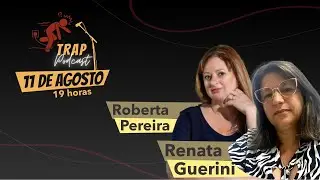 Roberta e Renata Guerini - 🤝Trap PodCast - Trap #06