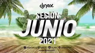 23. Sesión JUNIO 2021 Dj Nev MIX (Reggaeton, Comercial, Trap, Flamenco, Dembow) Dj Nev