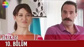 Bebek İşi | 10. Bölüm ᴴᴰ