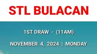 STL BULACAN 1st draw result today 11AM draw morning result  Philippines November 4, 2024 Monday