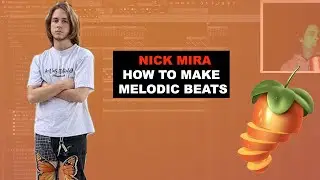 Nick Mira: How to Make Melodic Melodies (Producer Cookup Streams)