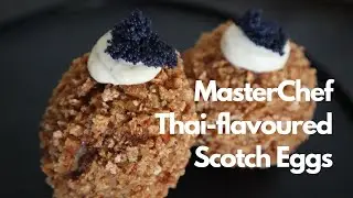 MasterChef Nat's Thai Scotched Eggs