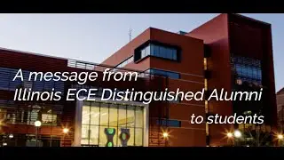 Alumni Message to Illinois ECE current and prospective students (updated)