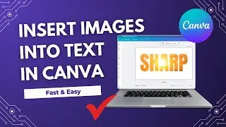 How to Insert an Image Into Text in Canva (Easy Text Masking Tutorial!)