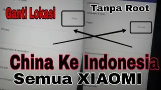 (tanpa ROOT) Cara Fix Region/Lokasi di Semua XIAOMI
