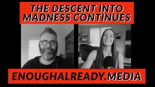 The Descent into Madness Continues