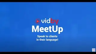 Vidby MeetUP - speak to clients in their language EN/ES