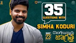 35 Questions With Simha Koduri  #DongalunnaruJaagratha  #DLJOnSept23  | Guru Films