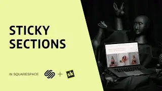 How to Make Sticky Sections on Squarespace