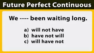Future Perfect Continuous |  Gap Filling Test
