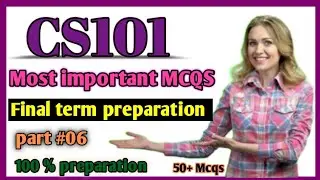 CS101 MCQs preparation part 6 | final term preparation | CS101 | finals preparation 20233