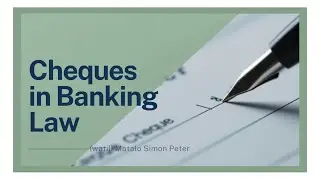 LAW OF BANKING- CHEQUES AS NEGOTIABLE INSTRUMENTS