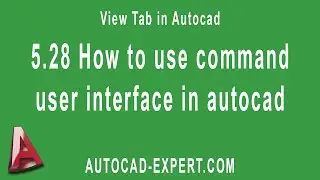 5.28 AutoCad User Interface