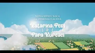 Nona Sepatu Kaca - Katarina, Peri & Para Kurcaci feat. Febrina Claudya (Official Lyrics Video)