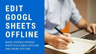 How Edit Google Spreadsheet Offline | Edit Google Sheets Offline | Make Available Offline