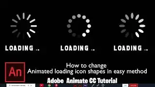 Adobe Animate Smart Tutorial/How to change Animated loading icon shape in easy method