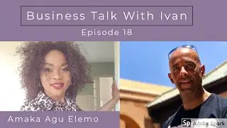 Business Talk With Ivan | Episode 18 | Amaka Agu Elemo