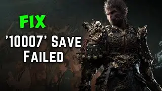How To Fix 10007 Save failed Error In Black Myth Wukong