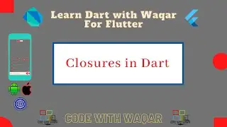 36. Learn Dart with Waqar: Closures in Dart
