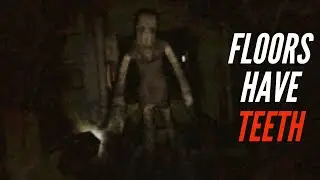 Surviving the Terror of Floors Have Teeth!