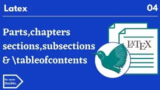 organizing document/levels of document in latex|parts,chapters,sections,subsec |table of contents