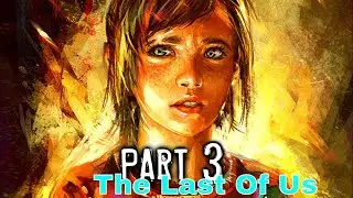 The Last Of Us Gameplay Walkthrough\ 3rd  Stream Welcome