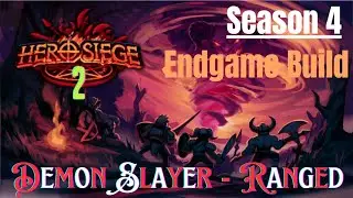 Endgame Ranged Demon Slayer - Hero Siege 2: Season 4