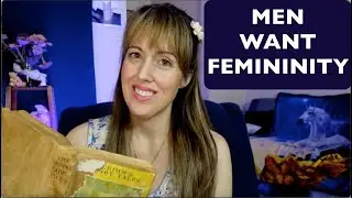 SHOCKING lesson for me from men. Femininity: MEN AREN'T BAD to want it! We need real moms, wives.