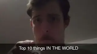 Top 10 Things IN THE WORLD