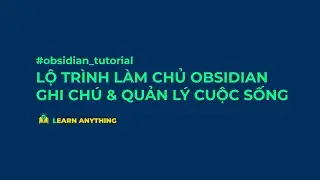 Học cách làm chủ ứng dụng Obsidian trong ghi chú và quản lý công việc toàn diện.