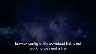 brawlex config utility download link is not working