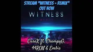 Stream “Witness - Remix” | OUT NOW