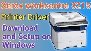How to Download and install Xerox workcentre 3215 printer driver windows.Xerox printer driver setup.