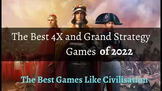 Best 4X, Turnbased, Real Time and Grand Strategy Games of 2022
