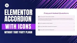 How to Add Icons in Elementor Accordion Without Any Extra Plugin!