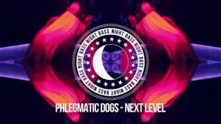 Phlegmatic Dogs - Next Level