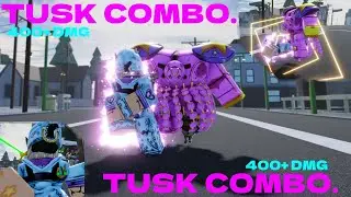 [AUT] Tusk act 4 combo 400+