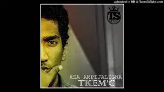 Tkem'C - Aza Ampijaligna(Official Music Audio)